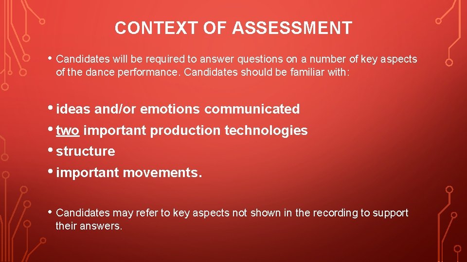CONTEXT OF ASSESSMENT • Candidates will be required to answer questions on a number CONTEXT OF ASSESSMENT • Candidates will be required to answer questions on a number