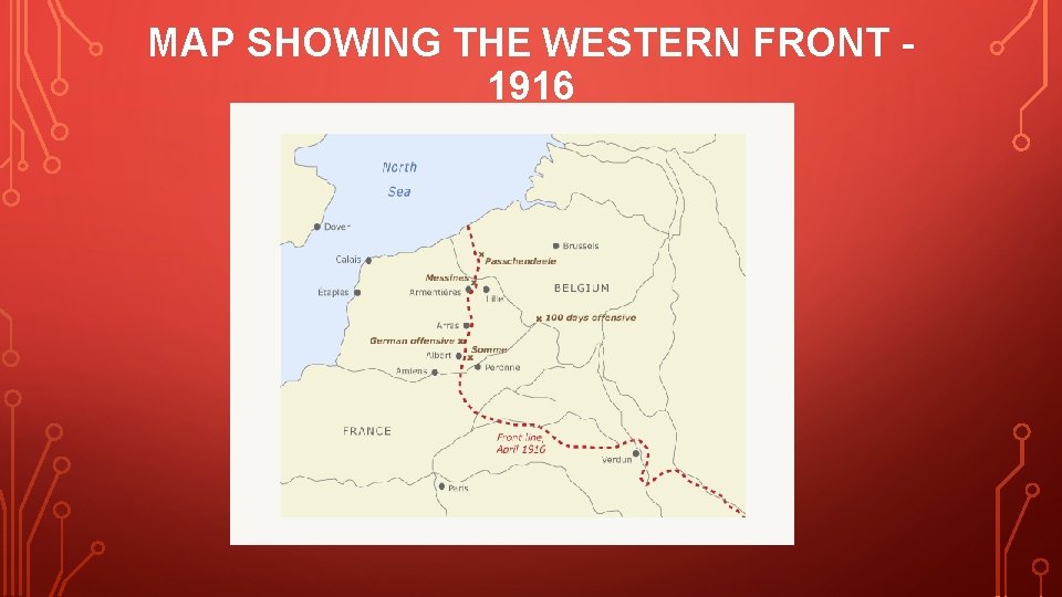 MAP SHOWING THE WESTERN FRONT 1916 MAP SHOWING THE WESTERN FRONT 1916