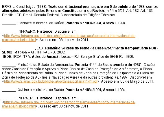 BRASIL. Constituição (1988). Texto constitucional promulgado em 5 de outubro de 1988, com as