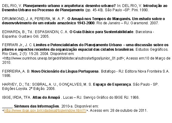 DEL RIO, V. Planejamento urbano x arquitetura: desenho urbano? In: DEL RIO, V. Introdução