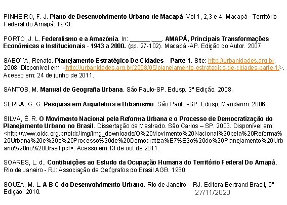 PINHEIRO, F. J. Plano de Desenvolvimento Urbano de Macapá. Vol 1, 2, 3 e