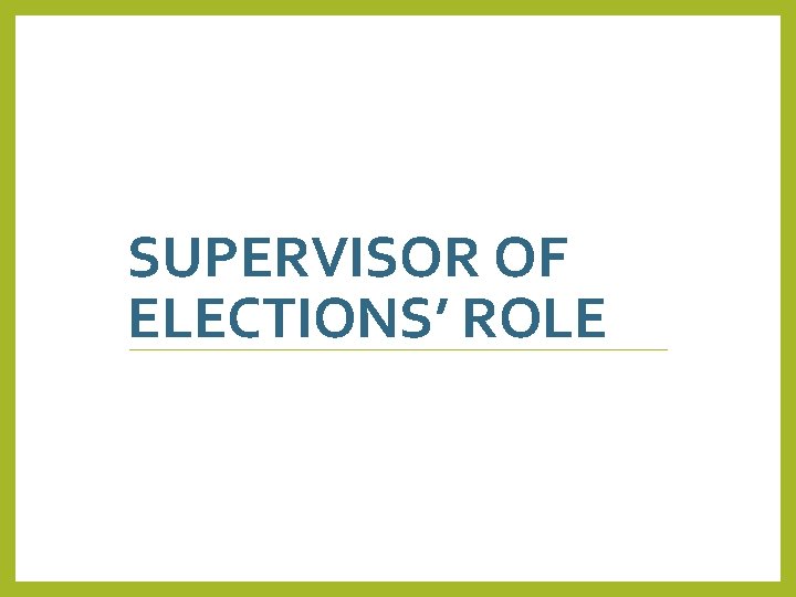 SUPERVISOR OF ELECTIONS’ ROLE 12 