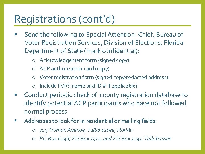 Registrations (cont’d) § Send the following to Special Attention: Chief, Bureau of Voter Registration