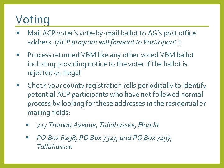 Voting § Mail ACP voter’s vote-by-mail ballot to AG’s post office address. (ACP program