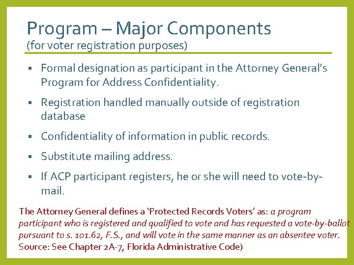 Program – Major Components (for voter registration purposes) § Formal designation as participant in