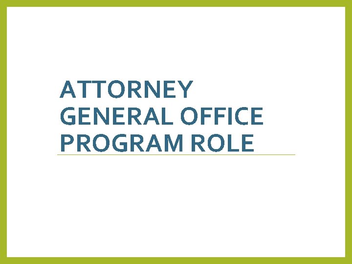 ATTORNEY GENERAL OFFICE PROGRAM ROLE 6 