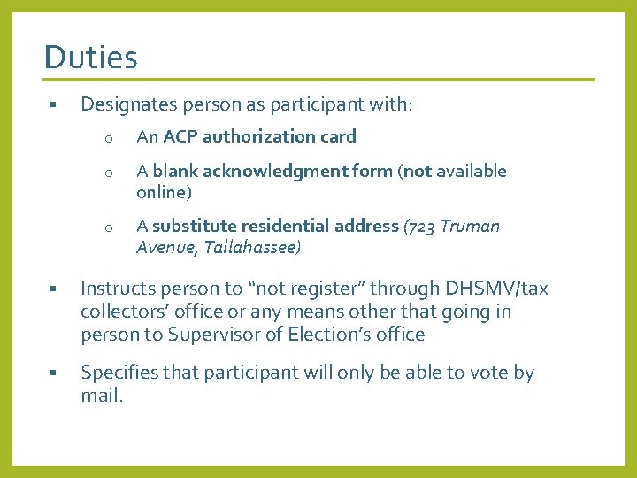 Duties § Designates person as participant with: o An ACP authorization card o A