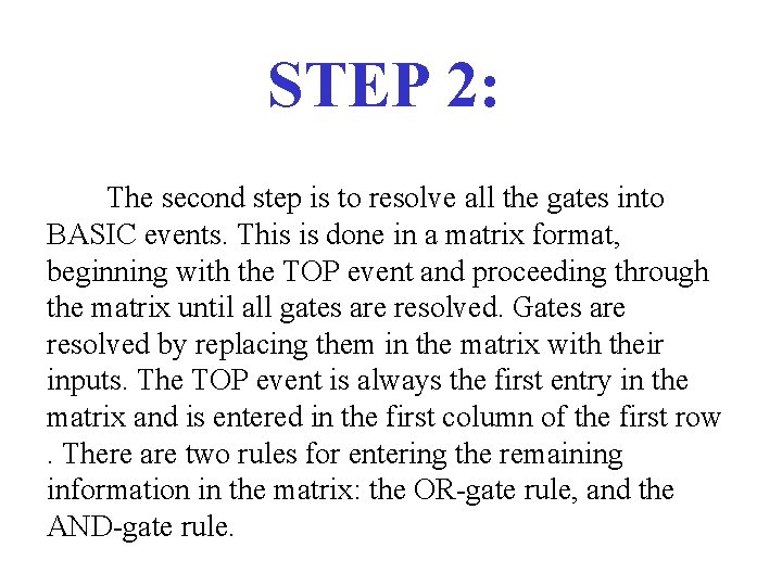 STEP 2: The second step is to resolve all the gates into BASIC events.