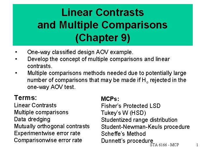 Linear Contrasts and Multiple Comparisons (Chapter 9) • • • One-way classified design AOV