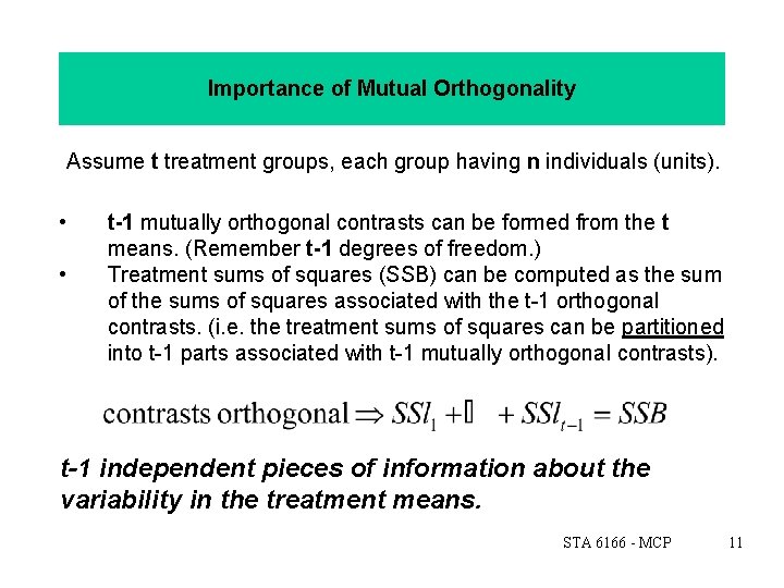 Importance of Mutual Orthogonality Assume t treatment groups, each group having n individuals (units).