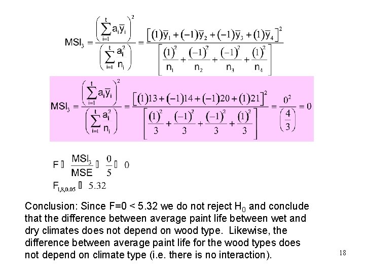 Conclusion: Since F=0 < 5. 32 we do not reject H 0 and conclude