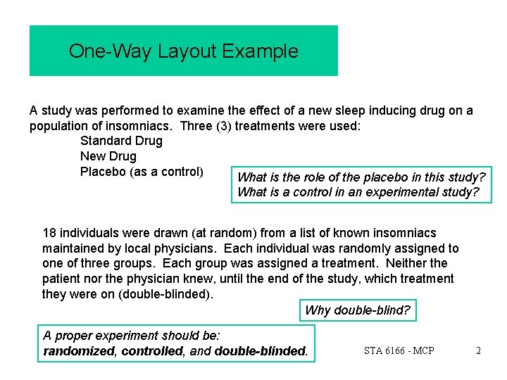 One-Way Layout Example A study was performed to examine the effect of a new