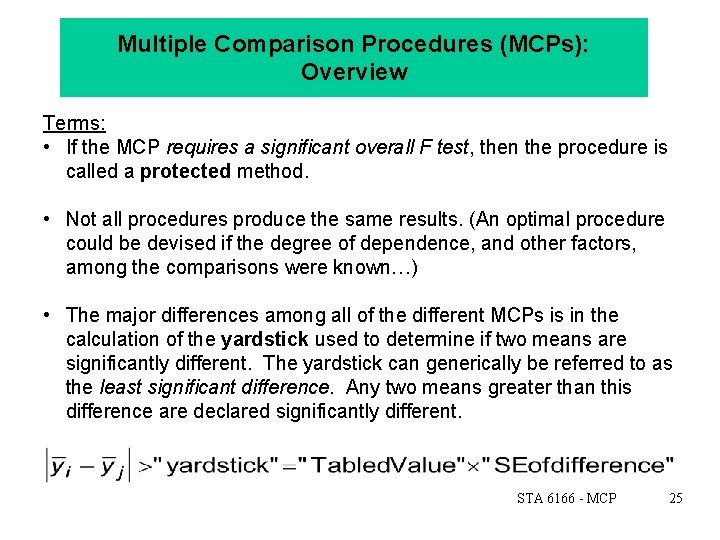 Multiple Comparison Procedures (MCPs): Overview Terms: • If the MCP requires a significant overall