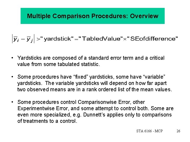 Multiple Comparison Procedures: Overview • Yardsticks are composed of a standard error term and