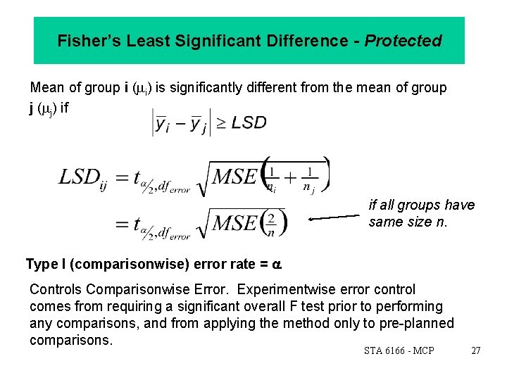 Fisher’s Least Significant Difference - Protected Mean of group i (mi) is significantly different