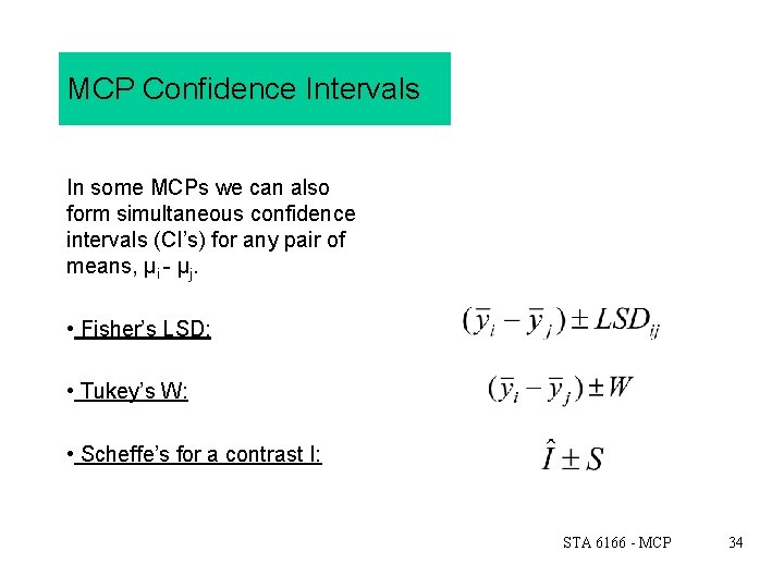 MCP Confidence Intervals In some MCPs we can also form simultaneous confidence intervals (CI’s)