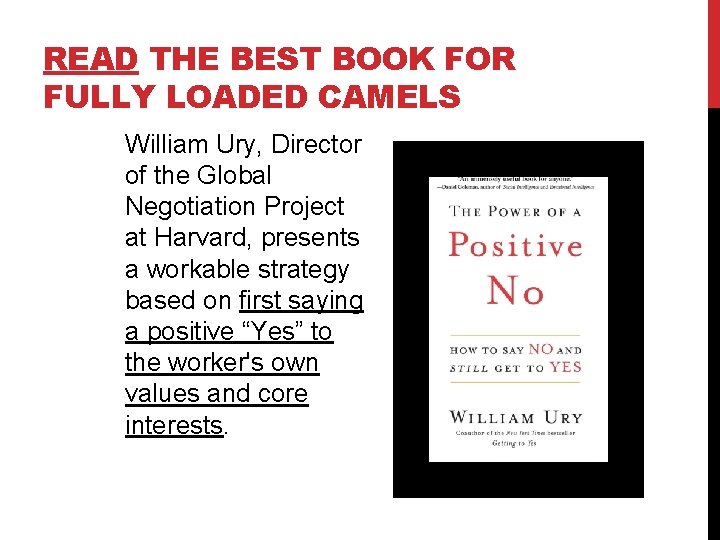 READ THE BEST BOOK FOR FULLY LOADED CAMELS William Ury, Director of the Global