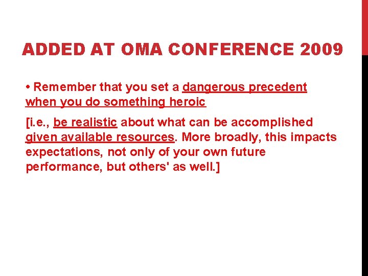 ADDED AT OMA CONFERENCE 2009 • Remember that you set a dangerous precedent when