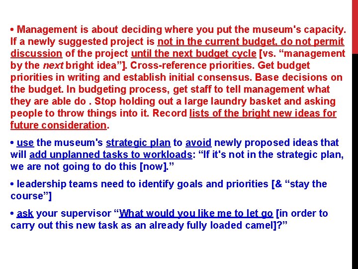  • Management is about deciding where you put the museum's capacity. If a