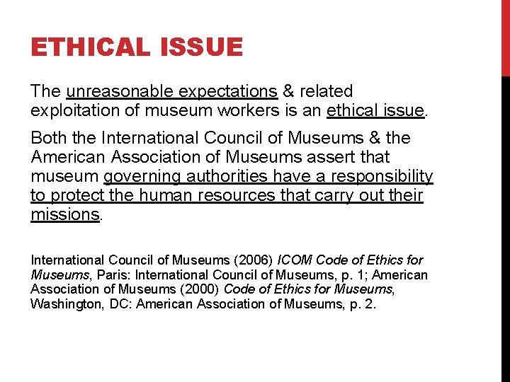 ETHICAL ISSUE The unreasonable expectations & related exploitation of museum workers is an ethical