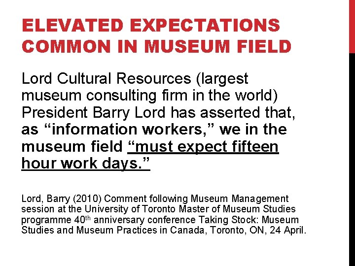 ELEVATED EXPECTATIONS COMMON IN MUSEUM FIELD Lord Cultural Resources (largest museum consulting firm in