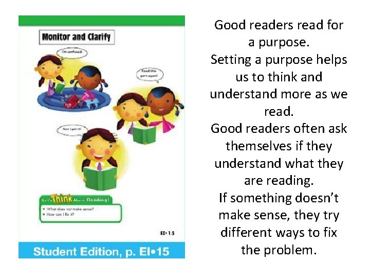 Good readers read for a purpose. Setting a purpose helps us to think and