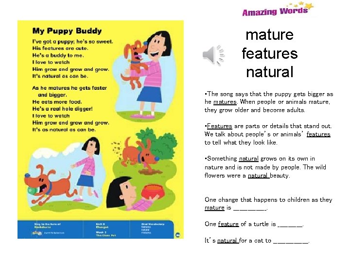 mature features natural • The song says that the puppy gets bigger as he