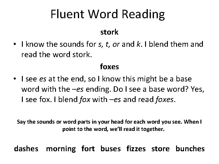 Fluent Word Reading stork • I know the sounds for s, t, or and