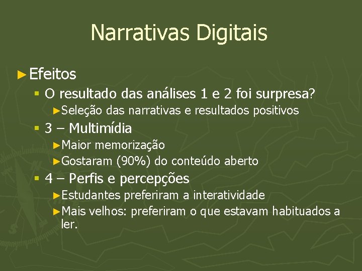 Narrativas Digitais ► Efeitos § O resultado das análises 1 e 2 foi surpresa?