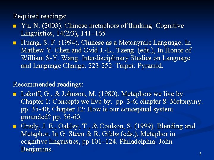 Required readings: n Yu, N. (2003). Chinese metaphors of thinking. Cognitive Linguistics, 14(2/3), 141–