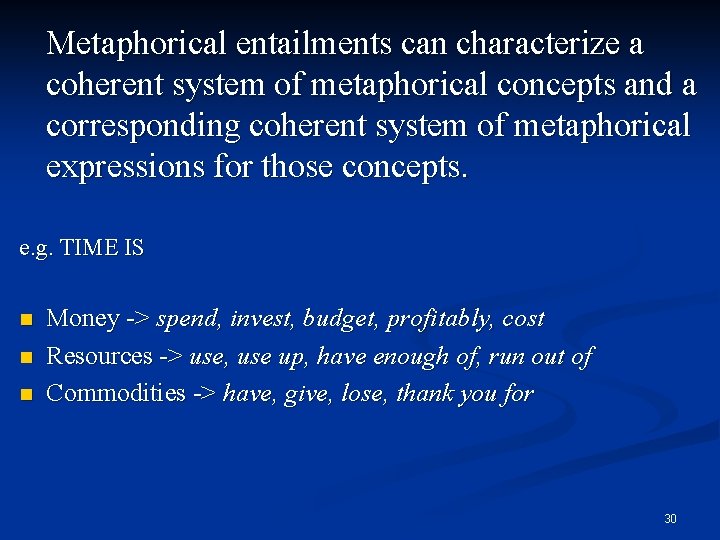 Metaphorical entailments can characterize a coherent system of metaphorical concepts and a corresponding coherent
