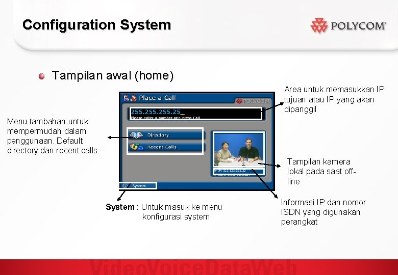 Configuration System Tampilan awal (home) Area untuk memasukkan IP tujuan atau IP yang akan