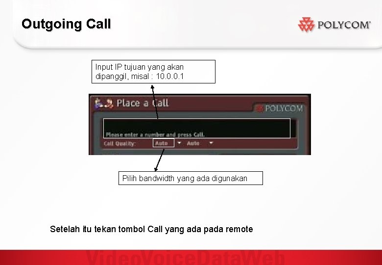 Outgoing Call Input IP tujuan yang akan dipanggil, misal : 10. 0. 0. 1