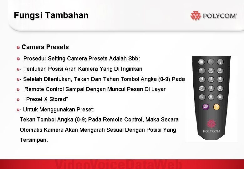 Fungsi Tambahan Camera Presets Prosedur Setting Camera Presets Adalah Sbb: - Tentukan Posisi Arah