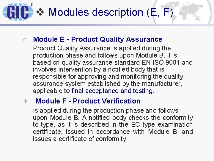 v Modules description (E, F) ± Module E - Product Quality Assurance Is applied v Modules description (E, F) ± Module E - Product Quality Assurance Is applied
