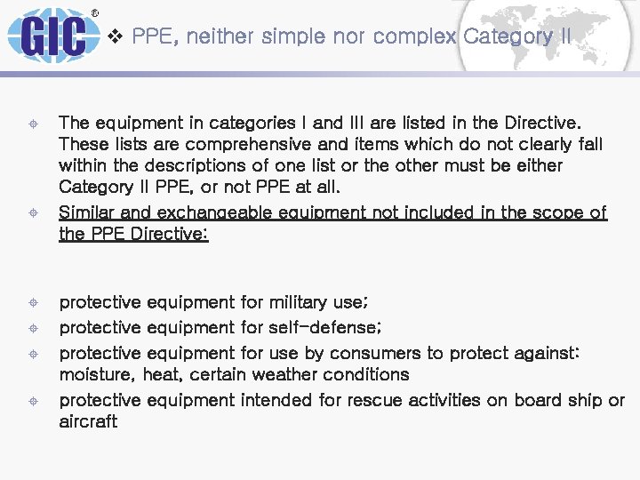 v PPE, neither simple nor complex Category II ± ± ± The equipment in v PPE, neither simple nor complex Category II ± ± ± The equipment in