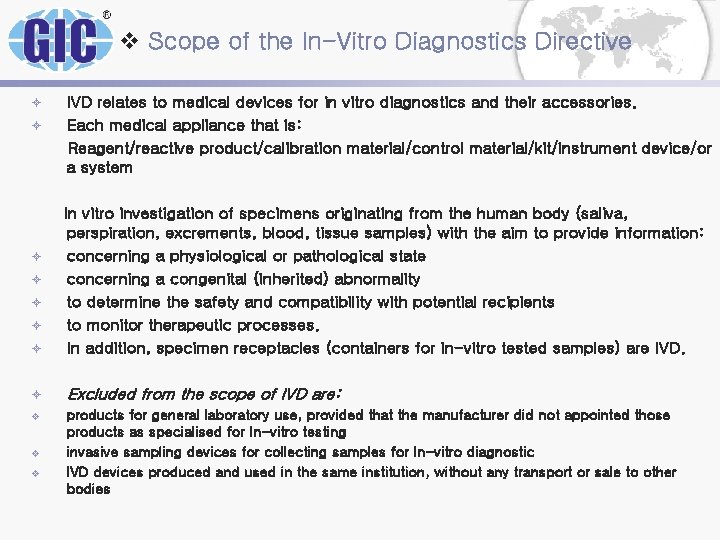 v Scope of the In-Vitro Diagnostics Directive ± ± IVD relates to medical devices v Scope of the In-Vitro Diagnostics Directive ± ± IVD relates to medical devices