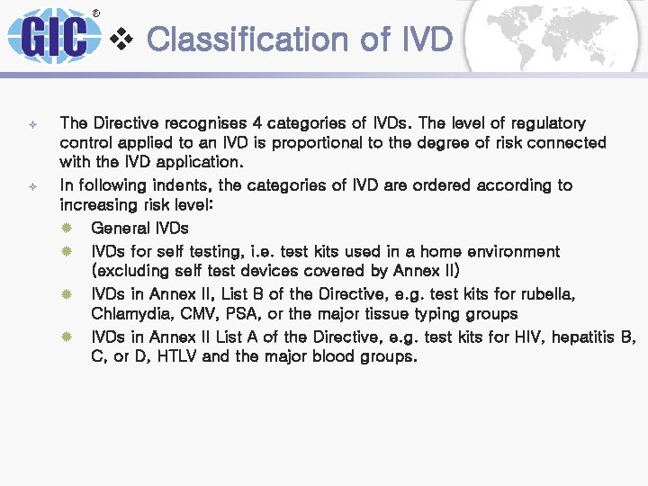 v Classification of IVD ± ± The Directive recognises 4 categories of IVDs. The v Classification of IVD ± ± The Directive recognises 4 categories of IVDs. The