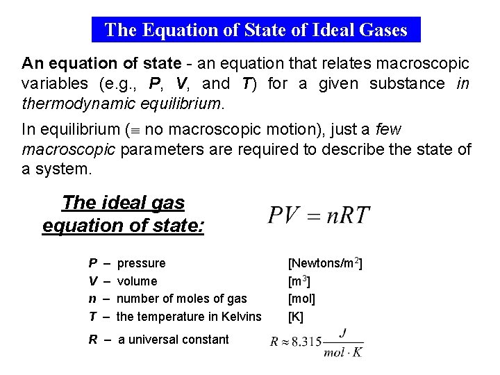 The Equation of State of Ideal Gases An equation of state - an equation