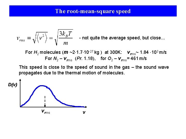 The root-mean-square speed - not quite the average speed, but close. . . For