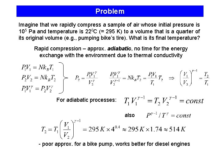 Problem Imagine that we rapidly compress a sample of air whose initial pressure is