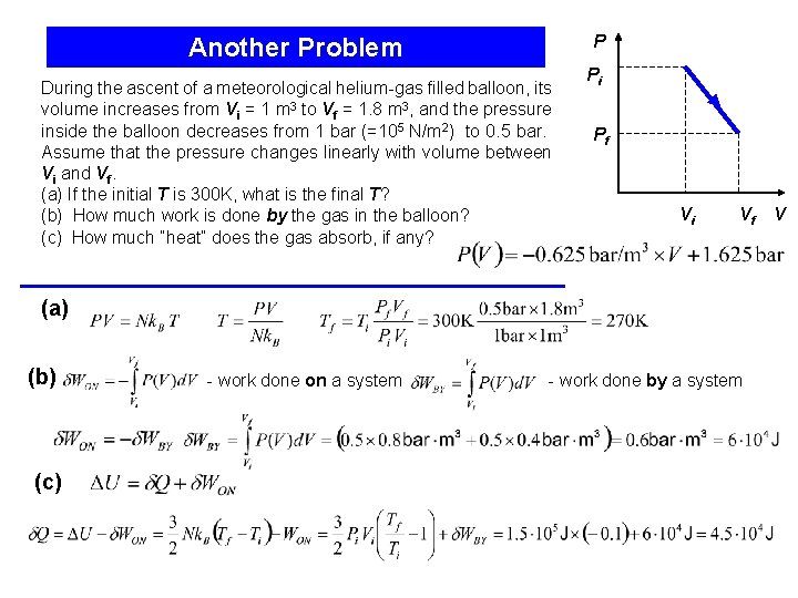 P Another Problem During the ascent of a meteorological helium-gas filled balloon, its volume