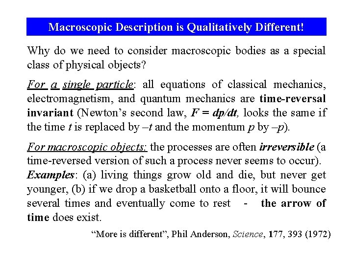 Macroscopic Description is Qualitatively Different! Why do we need to consider macroscopic bodies as