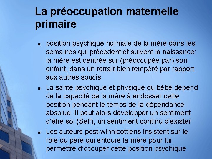 La préoccupation maternelle primaire n n n position psychique normale de la mère dans