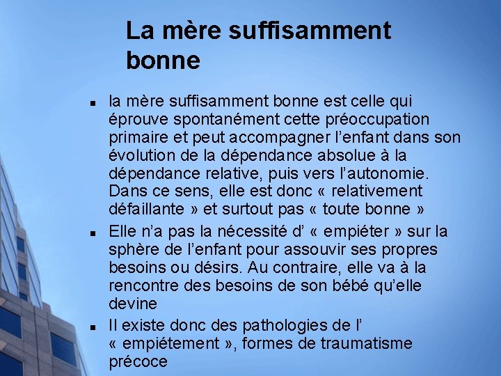 La mère suffisamment bonne n n n la mère suffisamment bonne est celle qui