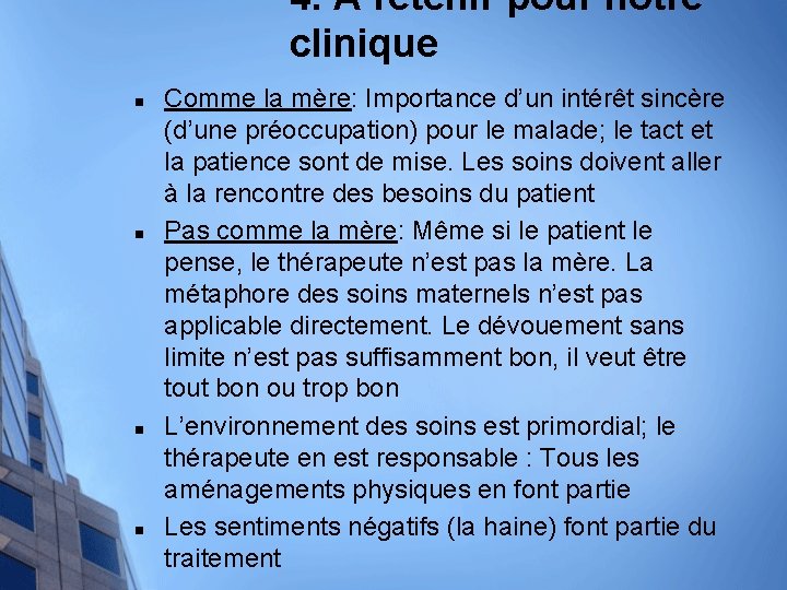 4. A retenir pour notre clinique n n Comme la mère: Importance d’un intérêt