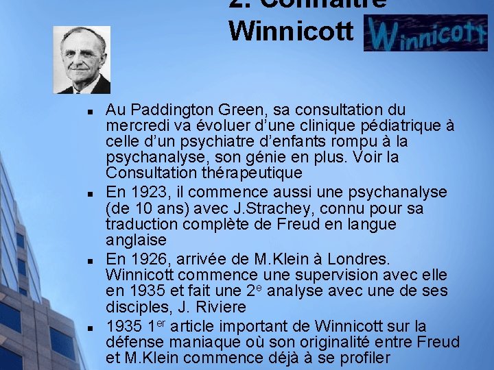 2. Connaître Winnicott n n Au Paddington Green, sa consultation du mercredi va évoluer