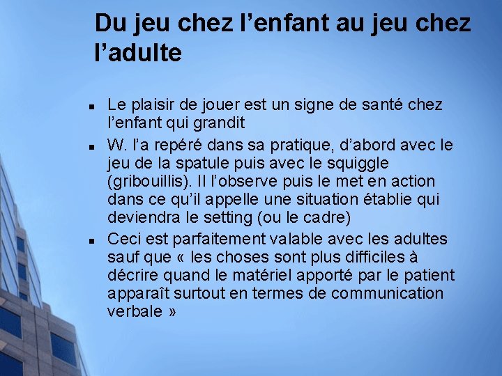 Du jeu chez l’enfant au jeu chez l’adulte n n n Le plaisir de