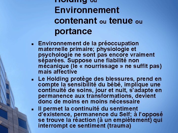 Holding ou Environnement contenant ou tenue ou portance n n n Environnement de la