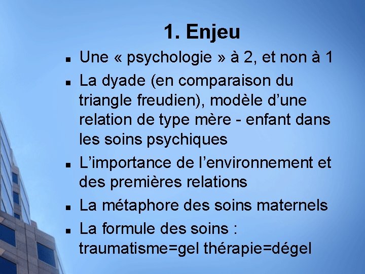 1. Enjeu n n n Une « psychologie » à 2, et non à